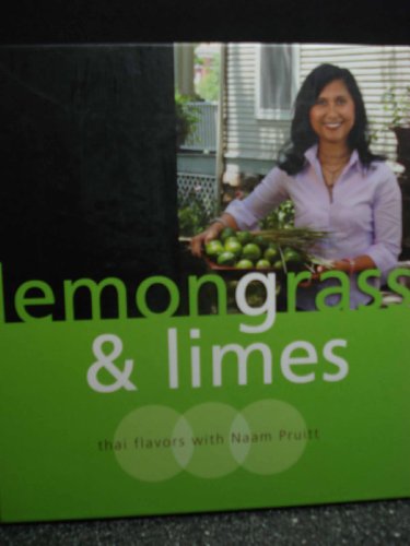 Stock image for Lemongrass & Limes: Thai Flavors with Naam Pruitt for sale by Wonder Book