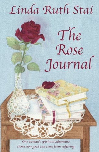 Beispielbild fr The Rose Journal: One woman's spiritual adventure shows how good can come from suffering (Life Series) zum Verkauf von ThriftBooks-Atlanta