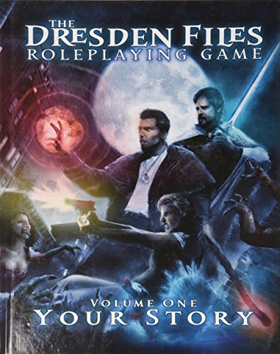 The Dresden FIles Roleplaying Game Vol. I Your Story