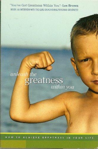 Imagen de archivo de Unleash the Greatness within You: How to Achieve Greatness In Your Life a la venta por SecondSale