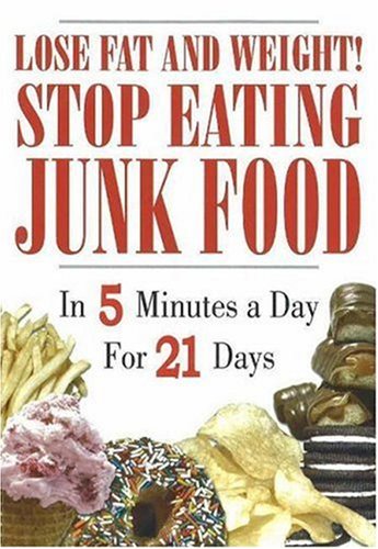 9780977160907: Lose Fat and Weight! Stop Eating Junk Food: In 5 Minutes a Day for 21 Days [DVD]