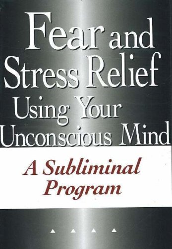 9780977160938: Fear & Stress Relief Using Your Unconscious Mind NTSC DVD: A Subliminal Program