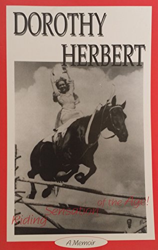 Beispielbild fr Dorothy Herbert: Riding Sensation of the Age: A Memoir zum Verkauf von HPB-Diamond