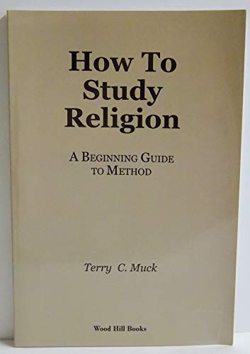 Stock image for How to Study Religion: A Beginning Guide to Method for sale by ThriftBooks-Atlanta