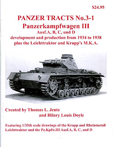 Stock image for PANZER TRACTS NO. 3-1: PANZERKAMPFWAGEN III AUSF. A, B, C, AND D & KRUPP'S MKA for sale by The Military History Bookshop