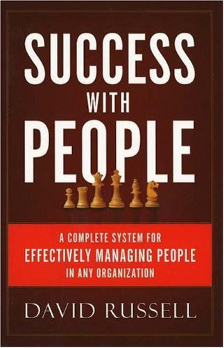 Stock image for Success with People: A Complete System for Effectively Managing People in Any Organization for sale by Marissa's Books and Gifts