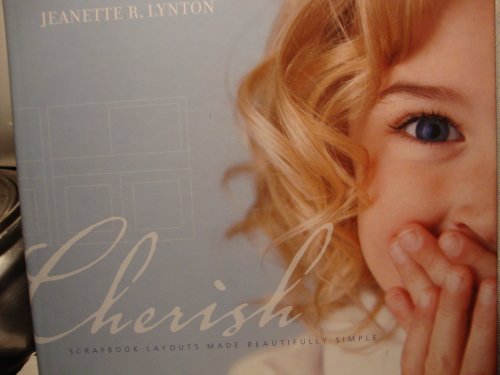 Stock image for Cherish: Scrapbook Layouts Made Beautifully Simple for sale by ThriftBooks-Dallas