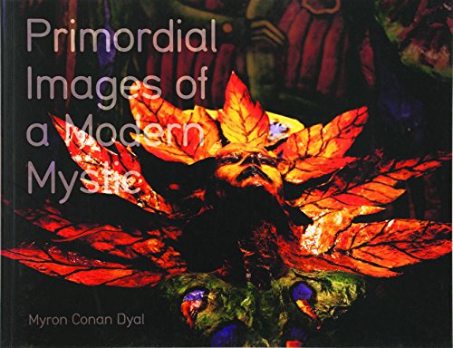 Beispielbild fr Myron Conan Dyal: Primordial Images of a Modern Mystic zum Verkauf von Books From California