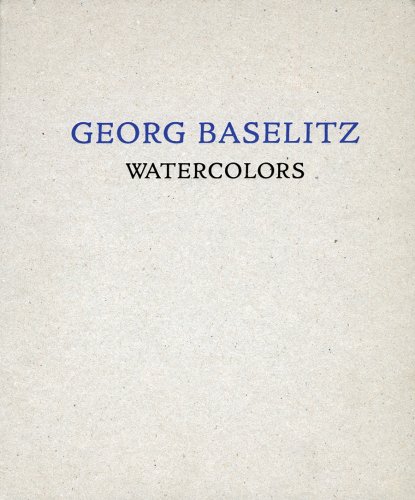 Georg Baselitz: Watercolors: From the Remix Series (9780977171422) by Kertess, Klaus