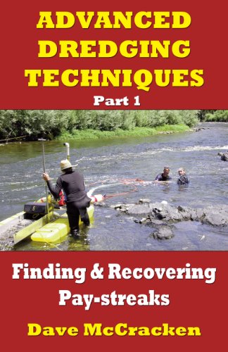 Stock image for Advanced Dredging Techniques part 1 Finding & Recovering Paystreaks for sale by Revaluation Books