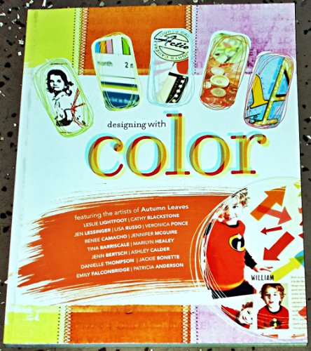 Imagen de archivo de Designing with Color: Featuring the Artists of Autumn Leaves a la venta por ThriftBooks-Atlanta