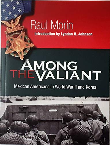 9780977178322: Among the Valiant: Mexican Americans in World War II and Korea