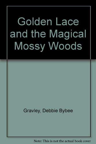 9780977179305: Title: Golden Lace and the Magical Mossy Woods