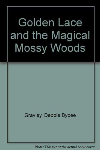 Stock image for golden lace and the magical mossy woods for sale by Goodwill Books
