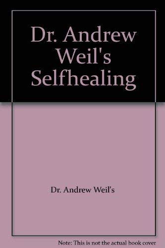 Beispielbild fr Dr. Andrew Weil's Selfhealing zum Verkauf von Basement Seller 101