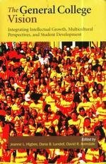 Stock image for General College Vision, The: Integrating Intellectual Growth, Multicultural Perspectives, and Student Development for sale by BooksRun