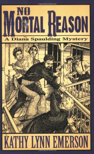 NO MORTAL REASON: A Diana Spaulding Mystery - EMERSON, KATHY