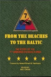 Stock image for From the beaches to the Baltic: The story of the 7th armored division in WWII for sale by Prairie Creek Books LLC.