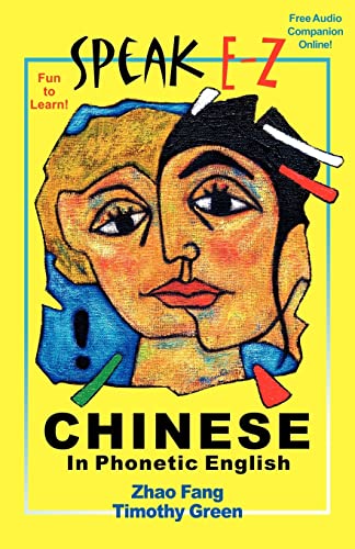 SPEAK E-Z CHINESE In Phonetic English (English and Chinese Edition) (9780977195305) by Zhao, Fang; Green II, Timothy