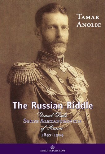 Stock image for The Russian Riddle: Grand Duke Serge Alexandrovich of Russia (1857-1905) for sale by ThriftBooks-Dallas