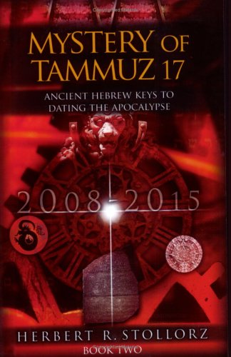 Beispielbild fr Mystery of Tammuz 17: Ancient Hebrew Keys to Facing the Apocalypse zum Verkauf von Wonder Book