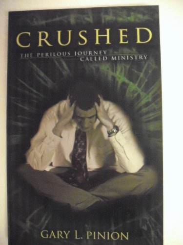 Stock image for Crushed: The Perilous Side of Ministry for sale by Jenson Books Inc