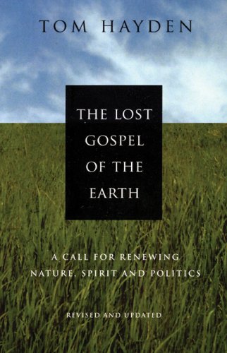 Imagen de archivo de The Lost Gospel of the Earth: A Call for Renewing Nature, Spirit and Politics: Revised and Updated a la venta por Goodwill