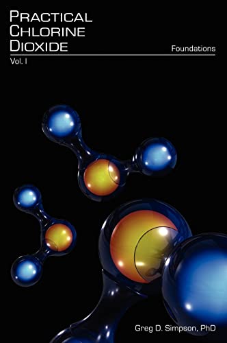 9780977198504: Practical Chlorine Dioxide: Volume I - Foundations