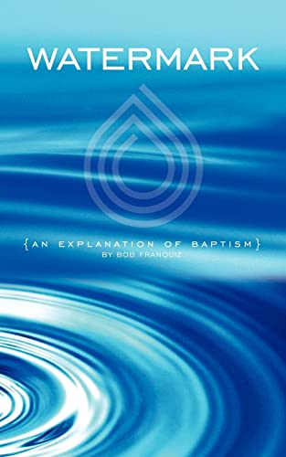 Watermark: An Explanation of Baptism - Franquiz, Bob