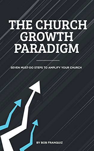 Beispielbild fr The Church Growth Paradigm: 7 Must Do Steps to Amplify Your Church zum Verkauf von ThriftBooks-Dallas