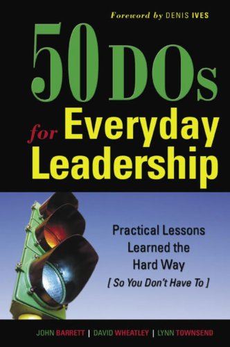 Beispielbild fr 50 DOs for Everyday Leadership: Practical Lessons Learned the Hard Way (So You Don't Have To) zum Verkauf von Open Books