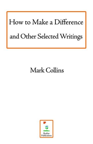 How to Make a Difference And Other Selected Writings (9780977206704) by Collins, Mark