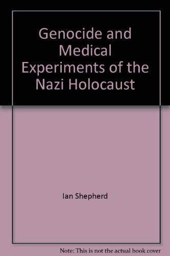 9780977207206: Genocide and Medical Experiments of the Nazi Holocaust