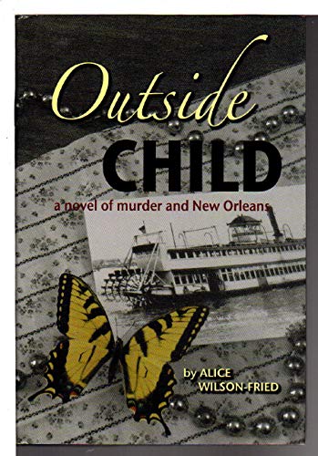 Stock image for Outside Child: A Novel of Murder and New Orleans for sale by Dan A. Domike