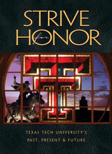 Imagen de archivo de Strive for Honor: Texas Tech University's Past, Present & Future a la venta por ThriftBooks-Dallas