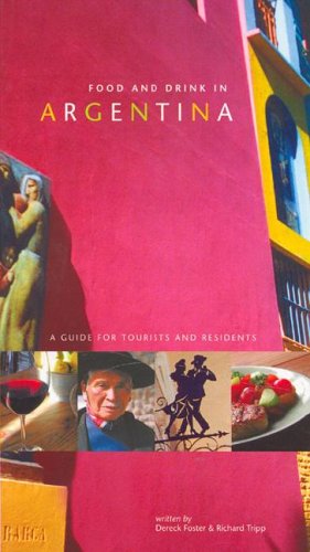 Stock image for Food and Drink in Argentina: A Guide For Tourists and Residents for sale by BookHolders