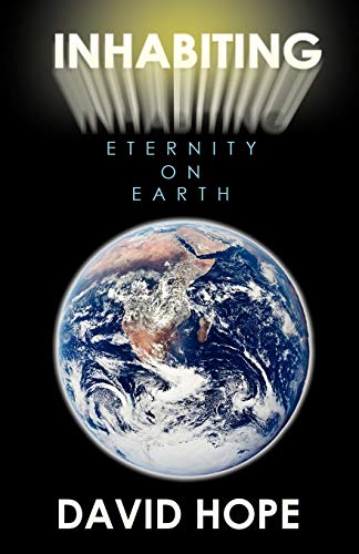 Inhabiting Eternity on Earth (9780977219490) by Hope, David