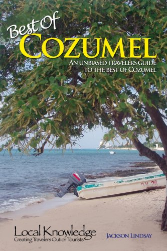Stock image for Local Knowledge Travel Guides:Best Of Cozumel for sale by SecondSale
