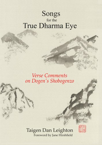 Stock image for Songs for the True Dharma Eye: Verse Comments on Dogen*s Shobogenzo for sale by dsmbooks
