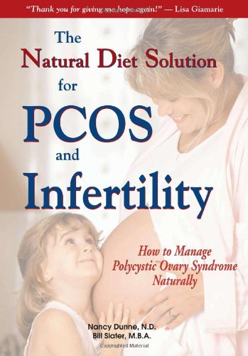 Stock image for The Natural Diet Solution for PCOS and Infertility : How to Manage Polycystic Ovary Syndrome Naturally for sale by Better World Books