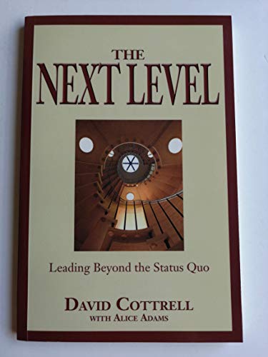 Imagen de archivo de The Next Level : Leading Beyond the Status Quo a la venta por Better World Books