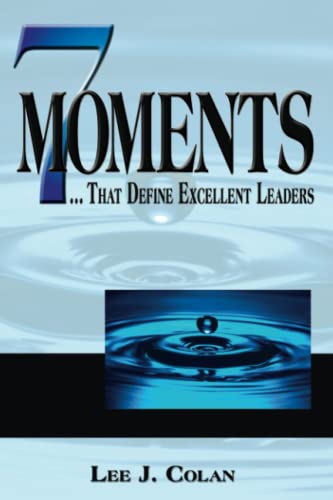9780977225774: 7 Moments ... that Define Excellent Leaders