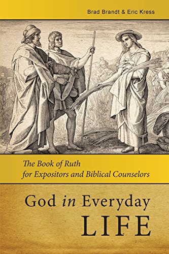 Beispielbild fr God in Everday Life: The Book of Ruth for Expositors and Biblical Counselors zum Verkauf von BooksRun