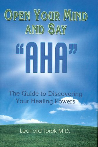 Stock image for Open Your Mind And Say Aha: The Guide To Discovering Your Healing Powers for sale by Wonder Book