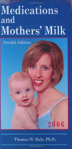 Imagen de archivo de Medications and Mothers' Milk a la venta por Half Price Books Inc.