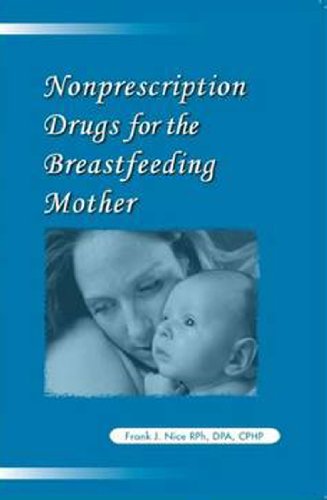 Imagen de archivo de Nonprescription Drugs for the Breastfeeding Mother a la venta por Half Price Books Inc.