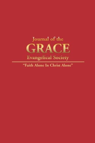 Stock image for Journal of the Grace Evangelical Society Spring 1998: Volume 11, Number 20, Spring 1998 for sale by Revaluation Books