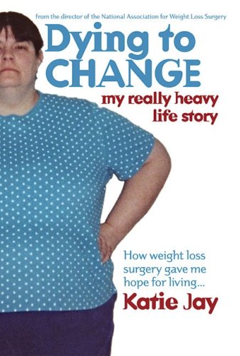 Beispielbild fr Dying to Change : How Weight Loss Surgery Gave Me Hope for Living zum Verkauf von Better World Books