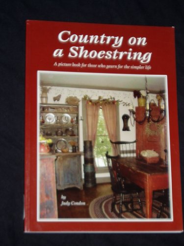 Beispielbild fr Country on a Shoestring by Judy Condon (2005-05-03) zum Verkauf von New Legacy Books