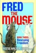 Imagen de archivo de Fred the Mouse Book Three: Rescuing Freedom a la venta por SecondSale